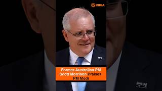 Former Australian PM Scott Morrison Praises PM Modi