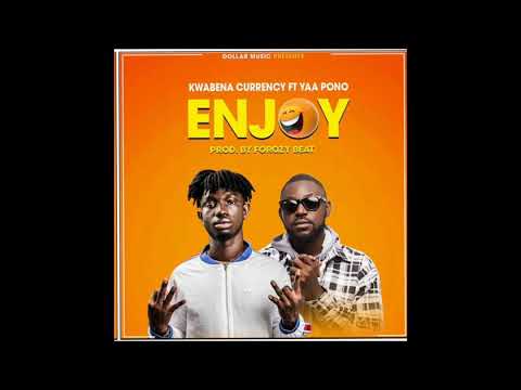 kwabena currency ft Yaa pono Enjoy (Audio slide)