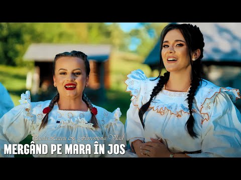 Paula Lezeu & Florentina Vlad - Mergând pe Mara în jos