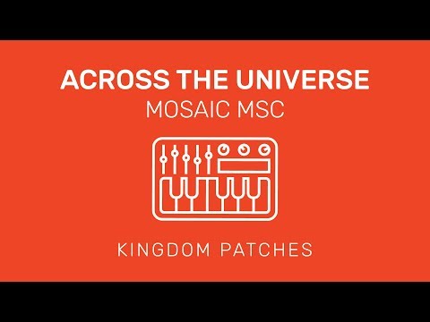 "Across The Universe" Mosaic MSC - Mainstage 3 Patch