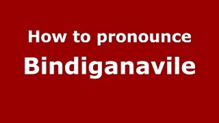 How to pronounce Bindiganavile