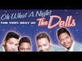 Oh What a Night - The Dells 