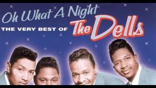 Oh What a Night - The Dells