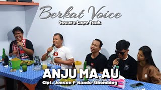 Download lagu BERKAT VOICE - ANJU MA AU Cipt.Jonson P Nando Sihombing | Lagu Batak Lapo Viral mp3
