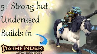 Five+ Strong but Underused Builds in Pathfinder2e