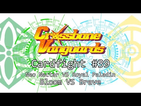 When Paladins Go Gardening... Again - Neo Nectar VS Royal Paladin (Bloom VS Brave)