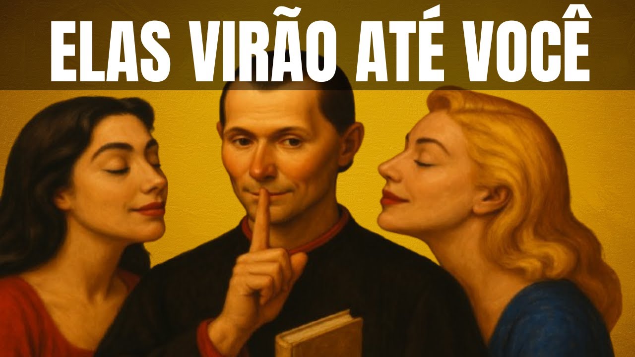 Elas Vão Implorar por sua Atenção – 5 Regras Maquiavélicas da Atração