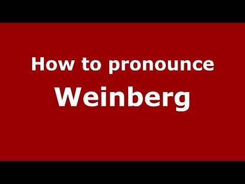 How to pronounce Weinberg