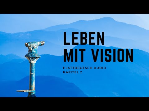 Leben mit Vision (Plattdeutsch Audio) Kapitel 2