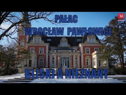 #Pałac Wrocław #Pawłowice - bliski a nieznany