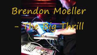 Brendon Moeller - The Big Thrill