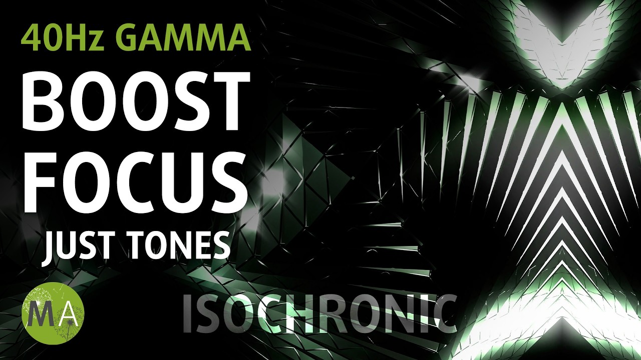 40Hz Gamma Focus & Attention Isochronic Tones, Intense Mental Boost