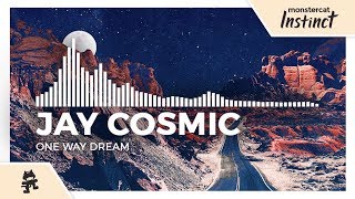 Jay Cosmic &amp; DESERT STAR - One Way Dream [Monstercat Release]