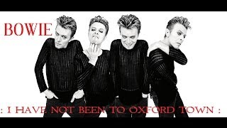 David Bowie -  I Have Not Been To Oxford Town (version 3.0)