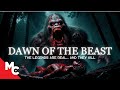 Bigfoot Isn T The Only Monster In The Forest Full Movie Free Mystery Horror Dawn Of The Beast