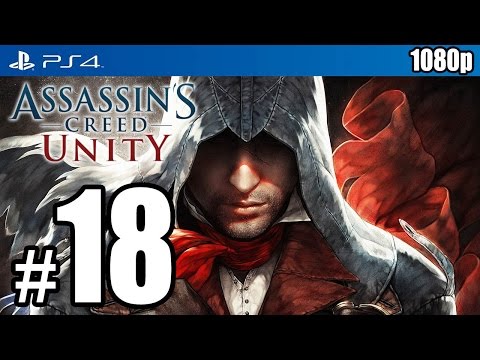 Assassin’s Creed Unity (PS4) Walkthrough PART 18 [1080p] TRUE-HD QUALITY