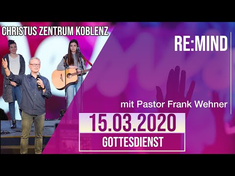 Christus Zentrum Koblenz Gottesdienst 15.03.2020