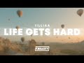 Iilliaa Life Gets Hard