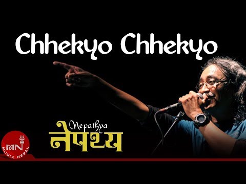 Chhekyo Chhekyo | Nepathya | Nepali Song