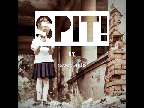 ravebombs - ravebombs - SPIT! (Official Lyric Video)