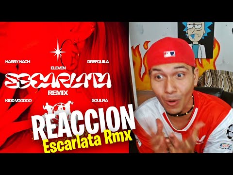 REACCION a ELEVEN, KIDD VOODOO, HARRY NACH, DREFQUILA, SOULFIA - ESCARLATA REMIX (PROD. ERSEUK )