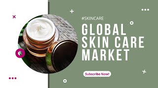 Global Skin Care Market (2020-2026) | Report, Size, Share & 6wresearch