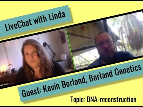 Chat with Kevin Borland - Borland Genetics - on dna reconstruction