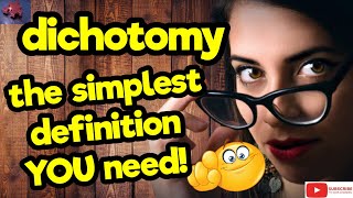 DICHOTOMY. The simplest definition YOU need!! #tellsvidetionary™