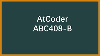 Download the video "AtCoder ABC408 B讲解【树教练】"