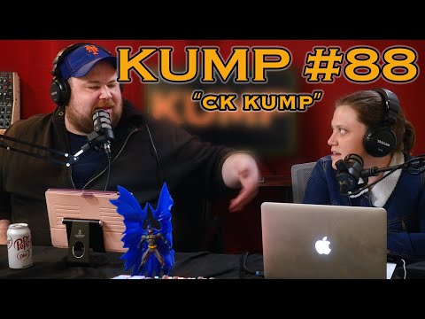 KUMP Ep.88 "CK Kump"