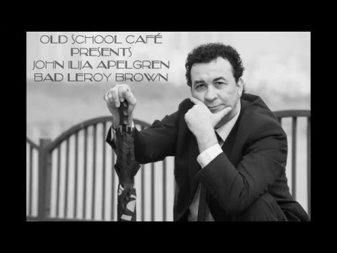 John Ilija Apelgren - Bad Leroy Brown (Jim Croce cover)
