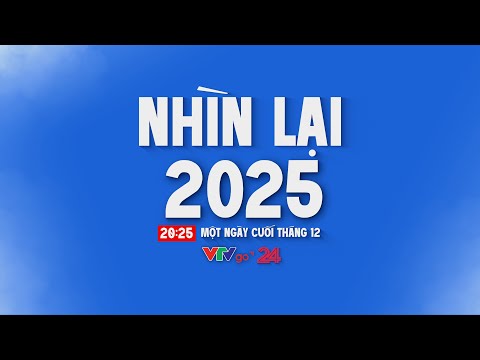 Nhìn lại 2025 | Official Teaser | VTV24