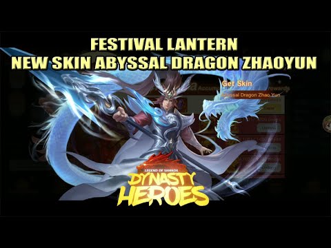 Event Festival Lantern Rank 6 ~ New Skin Abyssal Dragon ZhaoYun | Dynasty Heroes | Mimin Spy
