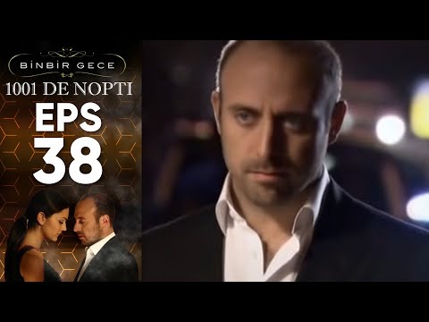 1001 De Nopti - Episodul 38