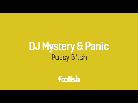 DJ Mystery & Panic - Pussy B*tch