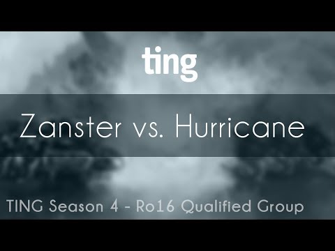 Zanster vs. Hurricane - ZvP - TING Open Season 4 Ro16 Qualified Group