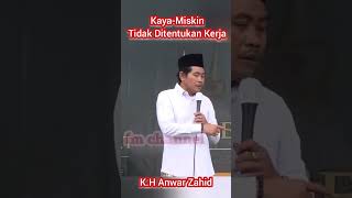 Download lagu kh anwar zahid 'kaya dan miskin tidak ditentukan oleh kerja keras atau kerja ringan' mp3