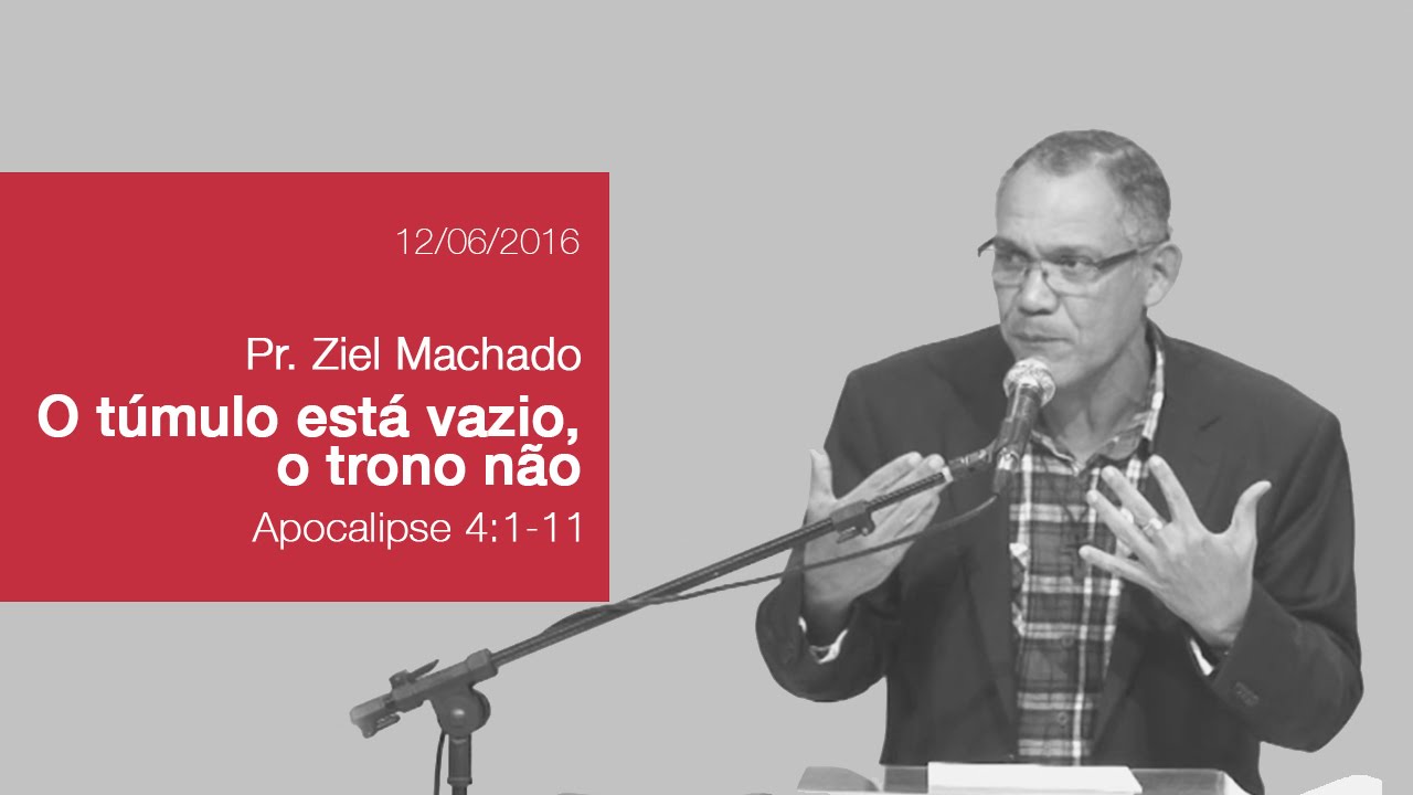 O túmulo está vazio, o trono não - Pr. Ziel Machado