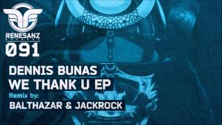 Dennis Bunas - We Thank U (Balthazar & JackRock Remix) | Renesanz