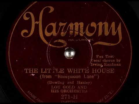 The Little White House - Lou Gold Orchestra v. Irving Kaufman 1926 Harmony 271-H