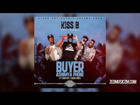 Kiss B Sai Baba Ft Chef 187 & Dope Boys - Buyer Ashimya Phone [Official Audio] || #ZedMusic