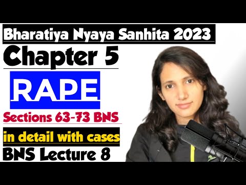 BNS Lecture 8 | Rape in BNS (Sections 63–73) | Landmark Cases Explained ⚖️🔥