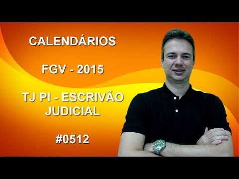 0512 - FGV - 2015 - TJ/PI - CALENDÁRIOS