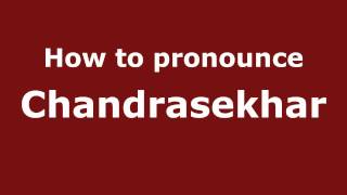 How to pronounce Chandrasekhar
