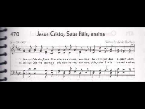 CCB - HINÁRIO 05 - HINO 470 (JM) - "JESUS CRISTO, SEUS FIÉIS, ENSINA" - by MESSIAS ULLMANN