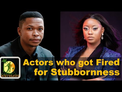 10 SA Actors who lost their jobs for Stubbornness
