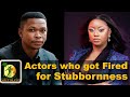 10 SA Actors Who Lost Their Jobs For Stubbornness