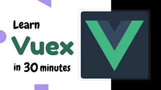 Vuex Tutorial: Learn State management in Vue.js using Vuex