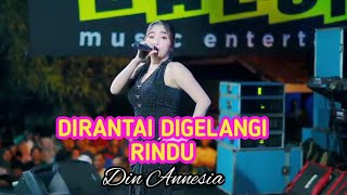 Download lagu DIRANTAI DIGELANGI RINDU - DIN ANNESIA - LALUNA MUSIC mp3