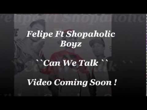 Felipe Ft Shopaholic Boyz - Can We Talk